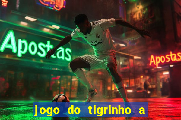 jogo do tigrinho a partir de r$ 5